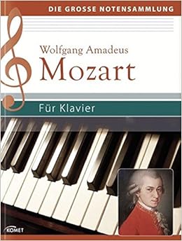 Wolfgang Amadeus Mozart Fur Klavier Die Grosse Notensammlung Amazon De Bucher