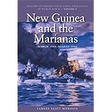 New Guinea and the Marianas, March 1944-August 1944 (History of US Naval Operations in World War II)