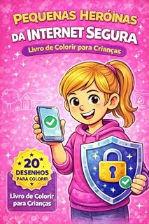 Livro Pequenas Heróinas da Internet Segura: Livro de Colorir para Crianças