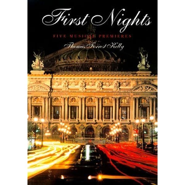 First Nights: Five Musical Premiers: Kelly, Thomas Forrest