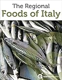 Guide to the Regional Foods of Italy (Italian Food Guide)