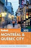 Fodor's Montreal & Quebec City 2012 (Full-color Travel Guide) by