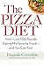 The Pizza Diet: How I Lost 100 Pounds Eating My Favorite Food -- and You can, Too! by 