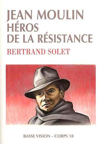 Jean Moulin, héros de la Résistance