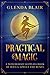 Practical Magic: A Witchcraft Supplies Book of Wicca, Spells and Runes (The Practical Magic and Witc by Glenda Blair
