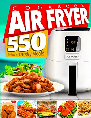 Free Air Fryer Cookbook: 550 Recipes for Everyday Meals RAR