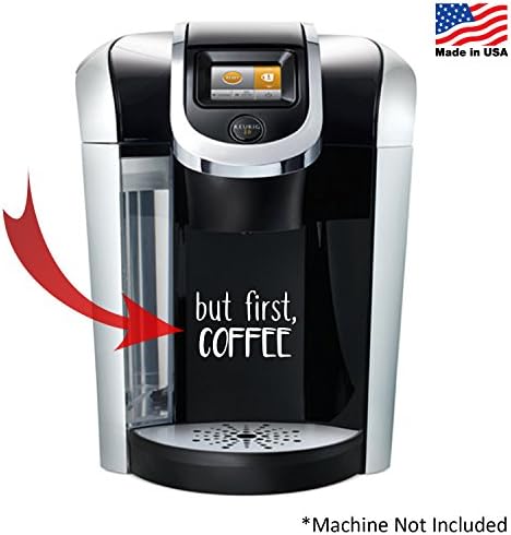 "But First, Coffee" - decal label For coffee maker Keurig Nespresso espresso mug machine