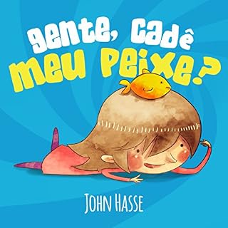 Livro Gente, Cadê Meu Peixe?