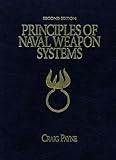 Principles of Naval Weapons Systems: Second Edition (U.S. Naval Institute Blue & Gold Professional L by 