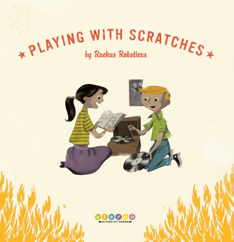 Ruckus Roboticus - Playing With Scratches - Zortam Music