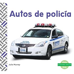 Autos de policía/ Police Cars (Mi comunidad: Vehículos/ My Community: Vehicles) (Spanish Edition)
