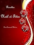 Recettes Noël et fêtes (French Edition) by 