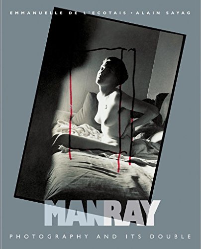 Man Ray: Photography and Its Double by 