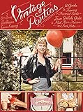 Vintage Parties: A Guide to Throwing Themed Events?from Gatsby Galas to Mad Men Martinis and Much More by