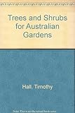 Front cover for the book Trees and Shrubs for Australian Gardens by Timothy Hall