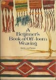 A Beginner's Book of Off-Loom Weaving by 