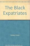 Hardcover The Black Expatriates: A Study of American Negroes in Exile Book