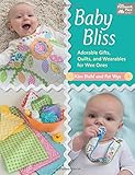 Baby Bliss: Adorable Gifts, Quilts, and Wearables for Wee Ones by Kim Diehl, Pat Wys