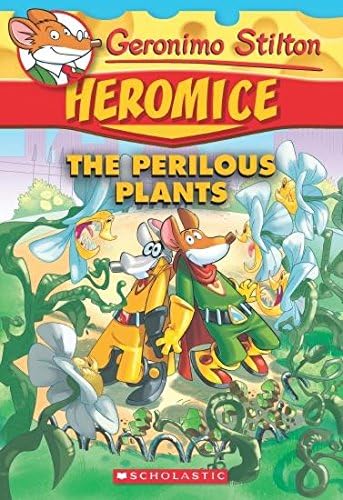 Geronimo Stilton Heromice #4: The Perilous Plants [Paperback] NILL