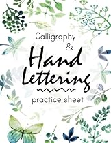 Calligraphy and Hand Lettering Practice Sheet: Large Print 150 Pages and Three Types Of Practice: Hand Lettering Practice Sheet (Volume 1)