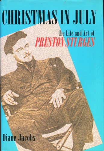 Christmas in July: The Life and Art of Preston Sturges by Diane Jacobs