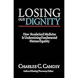 Losing Our Dignity: How Secularized Medicine is Undermining Fundamental Human Equality
