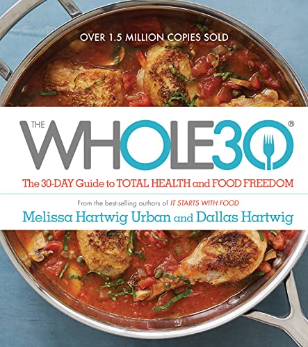 The Whole30: The 30-Day Guide to Total Health and