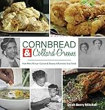 Cornbread & Collard Greens: How West African Cuisine & Slavery Influenced Soul Food Cornbread & Collard Greens: How West African Cuisine & Slavery Influenced Soul Food