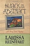 Hijack in Abstract (A Cherry Tucker Mystery) (Volume 1) by Larissa Reinhart