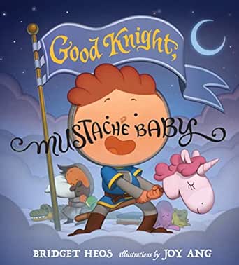 Good Knight Mustache Baby Kindle Edition By Heos Bridget Ang Joy Children Kindle Ebooks Amazon Com Good Knight Mustache Baby Kindle Edition By Heos Bridget Ang Joy Children Kindle Ebooks Amazon Com