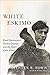 White Eskimo: Knud Rasmussen's Fearless Journey into the Heart of the Arctic (A Merloyd Lawrence Book) by Stephen R. Bown