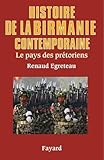 Histoire de la Birmanie contemporaine : Le pays des prétoriens by 