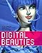 Digital Beauties: 2D & 3D Computer Generated Digital Models, Virtual Idols and Characters by 