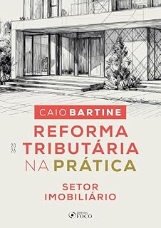 Livro Reforma Tributária na Prática - Setor Imobiliário - 1ª Ed - 2026