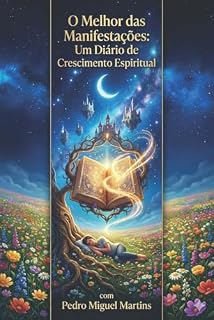 Livro O Melhor das Manifestações: Um Diário de Crescimento Espiritual