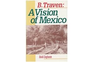 B. Traven: A Vision of Mexico (Latin American Silhouettes)