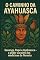Livro O CAMINHO DA AYAHUASCA: Sananga, Rapé e o Poder Curativo das Medicinas da Floresta (A Jornada da Floresta – Ayahuasca e as Medicinas Vivas Livro 1)