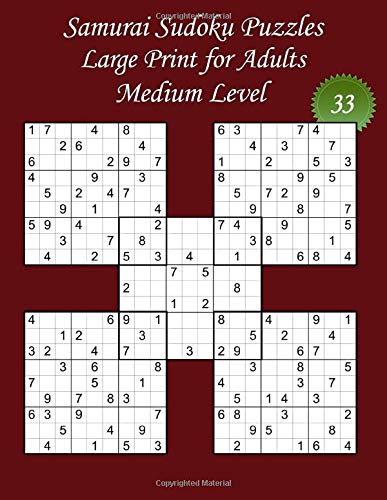 samurai sudoku puzzles large print for adults medium level n 33 100 medium samurai sudoku puzzles big size 8 5 x 11 and large print 22 the solutions samurai