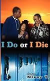 I Do or I Die by