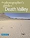 The Photographer's Guide to Death Valley