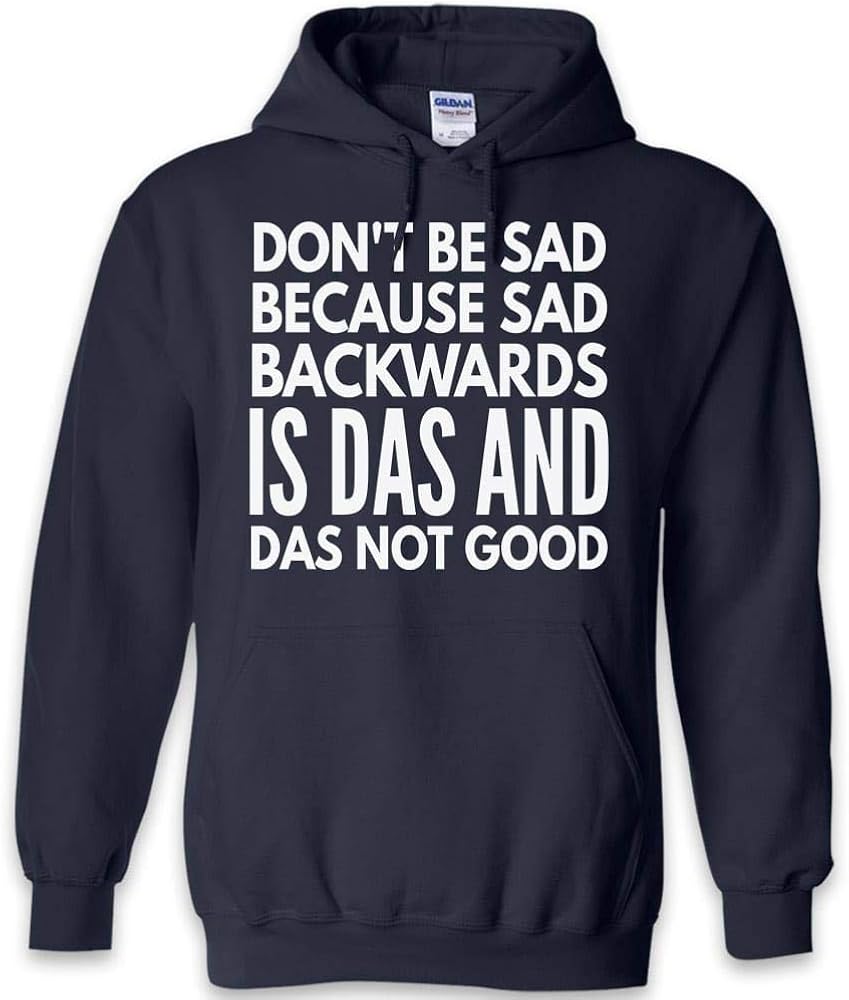dont be sad hoodie