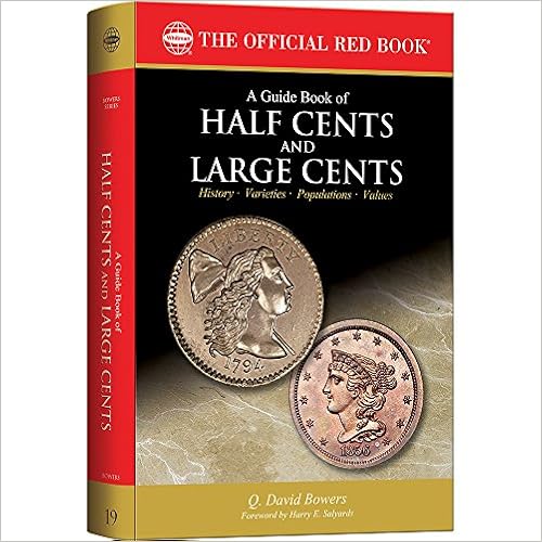 A Guide Book of Half Cents and Large Cents, 1st Edition (The Official Red Book), by Q. David Bowers A Guide Book of Half Cents and Large Cents, 1st Edition (The Official Red Book), by Q. David Bowers
