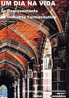 Livro Um Dia na Vida do Representante da Indústria Farmacêutica (Indústria Farmacêutica | Orientações para Consultores, Propagandistas e Representantes)