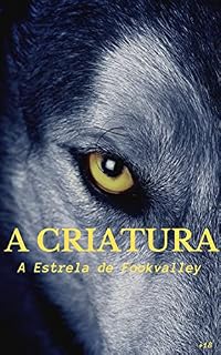Livro A Criatura: A Estrela de Fookvalley