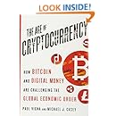 The Age of Cryptocurrency: How Bitcoin and Digital Money Are Challenging the Global Economic Order
