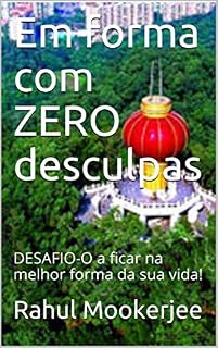 Livro Em forma com ZERO desculpas: DESAFIO-O a ficar na melhor forma da sua vida!
