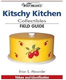 Warmans Kitschy Kitchen Collectibles Field Guide (Warman's Field Guide)