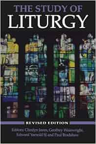 Amazon Com The Study Of Liturgy 9780195209228 Cheslyn