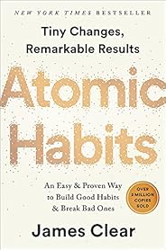 Atomic Habits: An Easy & Proven Way to Build Good Habits & Break 