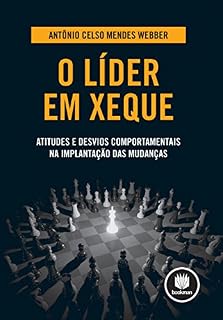 Livro O Líder em Xeque: Atitudes e Desvios Comportamentais na Implantação das Mudanças